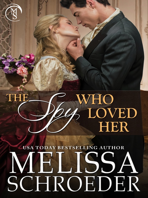 Title details for The Spy Who Loved Her by Melissa Schroeder - Available